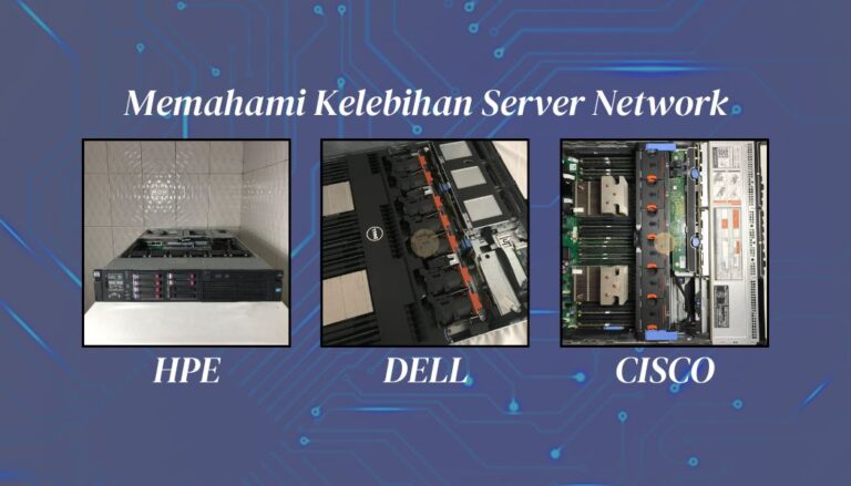 Read more about the article Memilih Server Bekas Dell EMC, Hewlett Packard Enterprise (HPE), atau Cisco