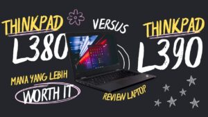 ThinkPad L380 vs ThinkPad L390 : Bedanya Apa & Mana yang Lebih Worth It?